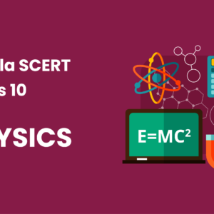 SCERT Class 10 Physics